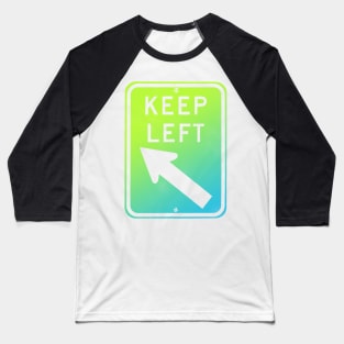 keep left - green & blue Baseball T-Shirt